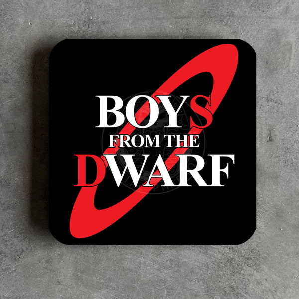 Red Dwarf Inspired Boys From The Dwarf Coaster