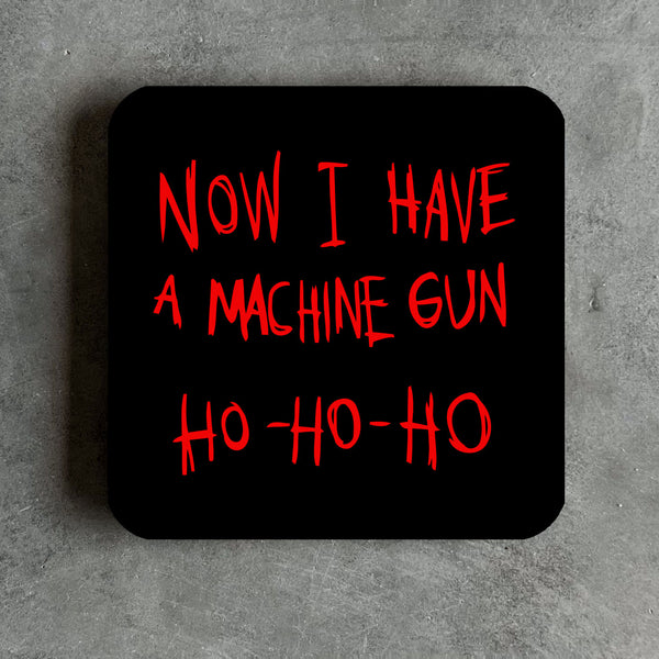 Ho Ho Ho Die Hard Drinks Coaster