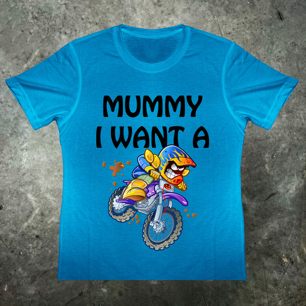 Mummy I Want A Motorbike Kids T Shirt